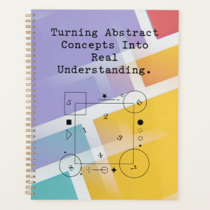 Abstract to Real Understanding Math Clarity Planner