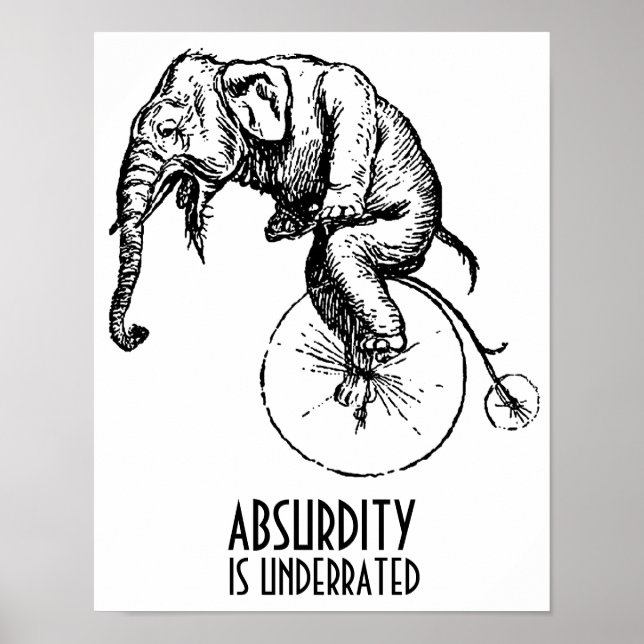 Absurdity is underrated Elephant on Penny Farthing Poster (Front)