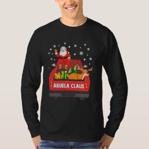 Abuela Claus Red Truck Santa Reindeer Elf Christm T-Shirt