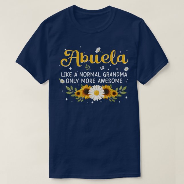 Abuela Like A Normal Grandma Only More Awesome Wom T-Shirt (Design Front)