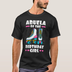 Abuela Of The Birthday Girl Roller Skates Skating T-Shirt