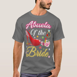 Abuela Of The Bride Happy Wedding Flower Pink Shoe T-Shirt
