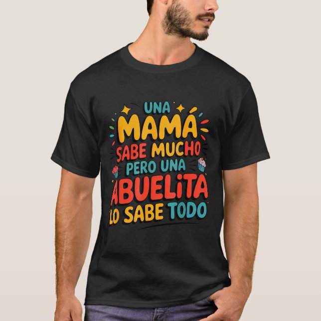 Abuelita Sabe Todo Dia De La Madre Spanish Grandmo T-Shirt (Front)