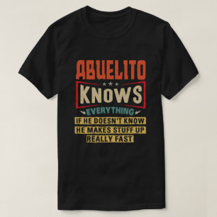 Abuelito Knows Everything Funny Grandpa Gift T-Shirt