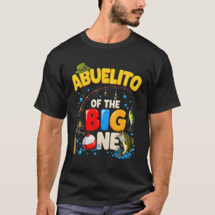 Abuelito Of The Big One Fishing Birthday Boy Famil T-Shirt