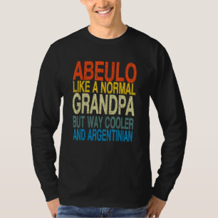 Abuelo Argentinian Grandpa   Argentinian Father's  T-Shirt