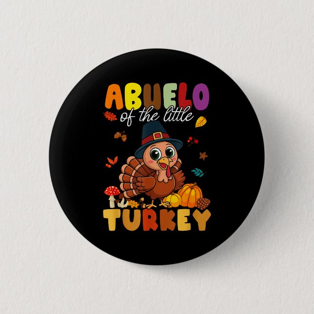 Abuelo Of The Little Turkey Thanksgiving Baby Show 6 Cm Round Badge (Front)