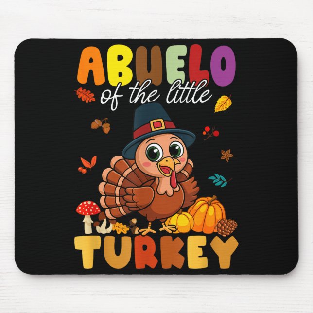 Abuelo Of The Little Turkey Thanksgiving Baby Show Mouse Mat (Front)