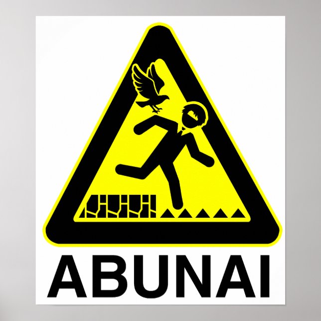 Abunai Sign Poster (Front)