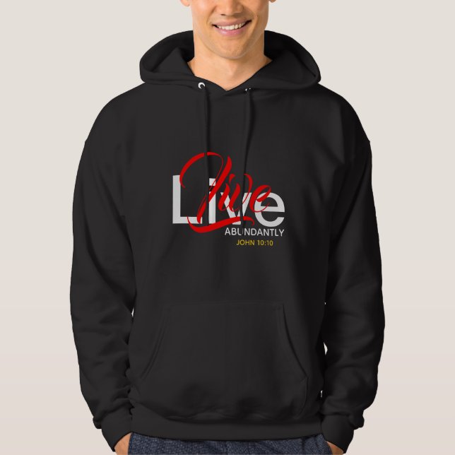 Abundant Life Christian Bible LIVE ABUNDANTLY Hoodie (Front)