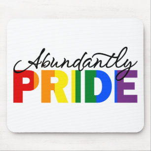 Abundantly Pride Proud to be Gay Mousepad