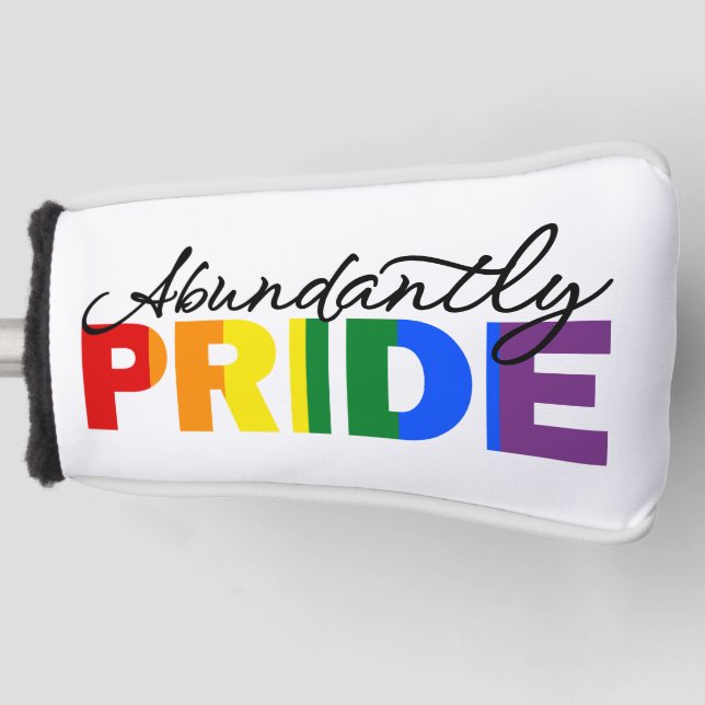 Abundantly Pride Rainbow Gay Proud Golf Head Cover (Front)