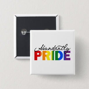 Abundantly Pride Rainbow Proud to be Gay 15 Cm Square Badge