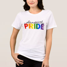 Abundantly Pride Rainbow Proud to be Gay T-Shirt