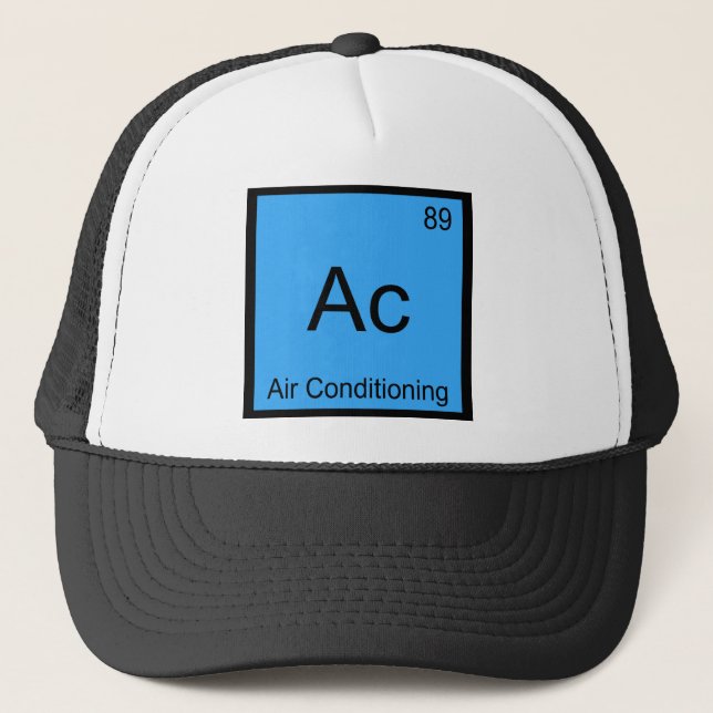 Ac - Air Conditioning Chemistry Element Symbol Tee Trucker Hat (Front)