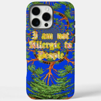 Acacia Alchemy: I Am Not Allergic to People Art iPhone 16 Pro Max Case