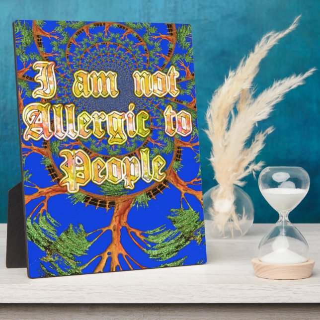Acacia Alchemy: I Am Not Allergic to People Art  Plaque (Side)