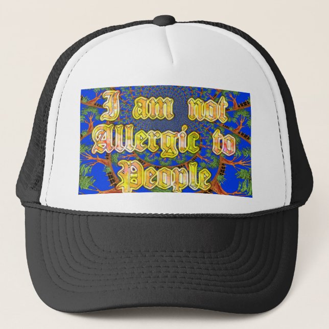 Acacia Alchemy: I Am Not Allergic to People Art  Trucker Hat (Front)