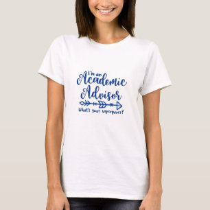 Academic advisor, college advisor T-Shirt