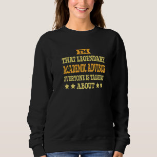 Academic Advisor Job Title Employee Funny Academic Sweatshirt