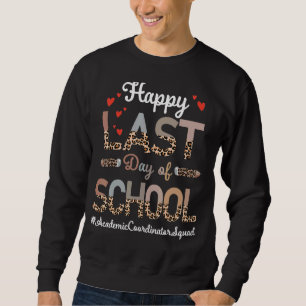 Academic Coordinator Happy Last Day School Leopard Sweatshirt