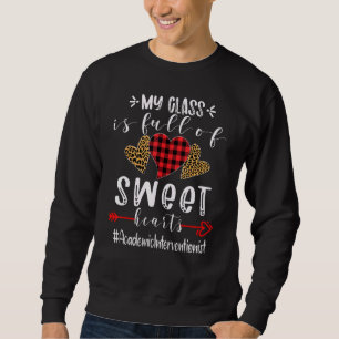 Academic Interventionist My Class Is Full Of Sweet Sweatshirt