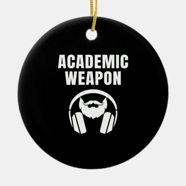 Academic Weapon - Inspirational Classic Funny Meme Ceramic Tree Decoration (Front)