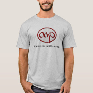 "Academical is not a word" male t-shirt