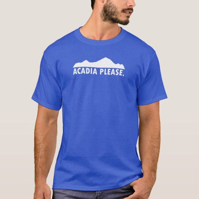 Acadia Please T-Shirt (Front)