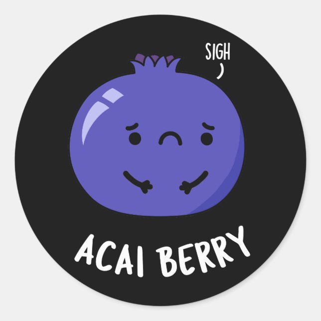 Acai Berry Funny Fruit Pun Dark BG Classic Round Sticker (Front)