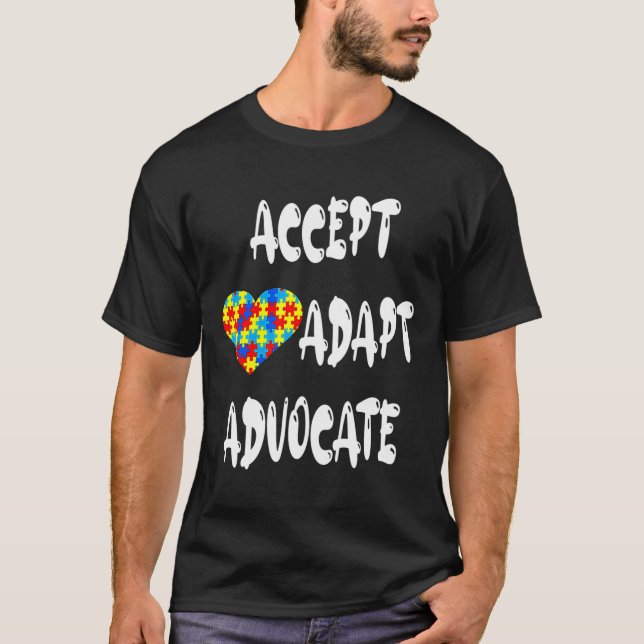 Accept Adapt Advocate Autism Awareness Autism T-Shirt (Front)