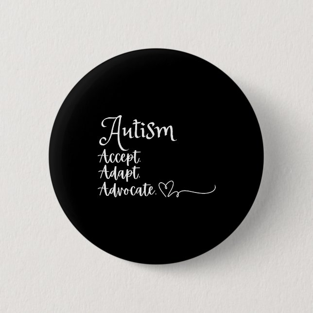 Accept Adapt Advocate Autism Support Funny Autism  6 Cm Round Badge (Front)