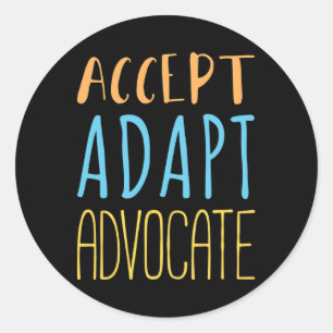 Accept Adapt Advocate Disabilities Behaviour Thera Classic Round Sticker