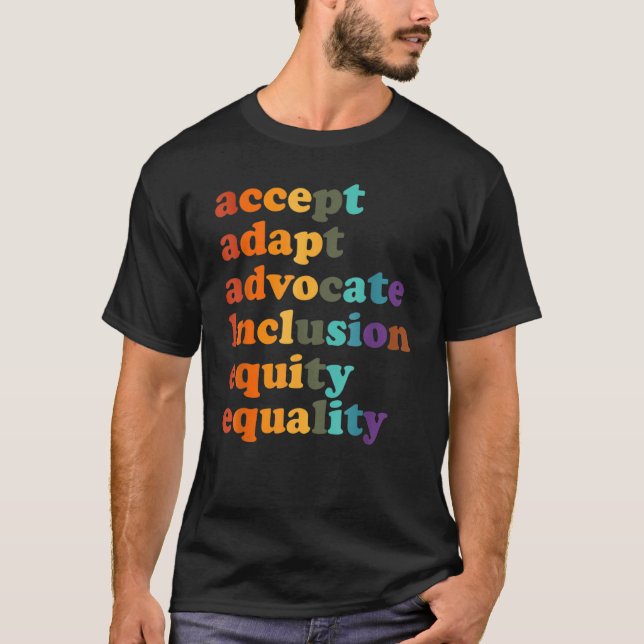 Accept Adapt Advocate Inclusion Equity Equality_2 T-Shirt (Front)