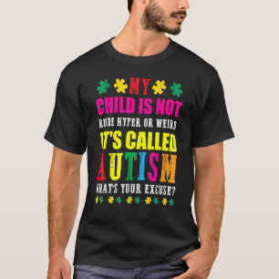 Accept autistic autism mum dad love rude hyper wei T-Shirt