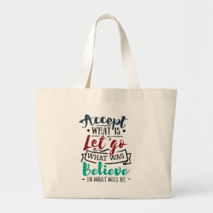 Accept Let Go Believe Large Tote Bag