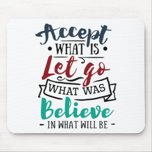 Accept Let Go Believe Mouse Mat