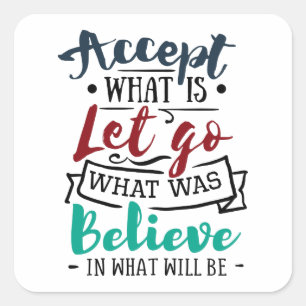 Accept Let Go Believe Square Sticker