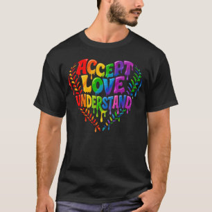 Accept Love Understand Autism Rainbow Drip Heart T-Shirt