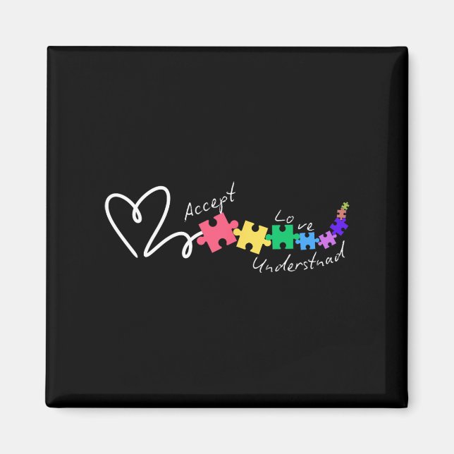 Accept Love Understand Autism Support Funny Autism Magnet (Front)