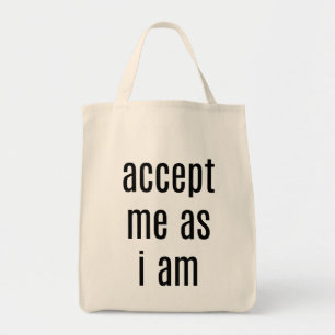 Accept Me As I Am Grocery Tote Bag