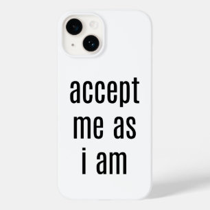 Accept Me As I Am iPhone Case