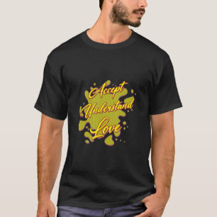 Accept Understand Love Autism Saying Humour T-Shirt