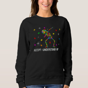 Accept Understand Love Dabbing Skeleton Autism Awa Sweatshirt