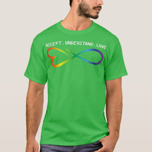 Accept Understand Love Neurodiversity Infinity Aut T-Shirt