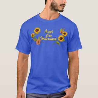 Accept Understand Love Sunflower Funny Present For T-Shirt