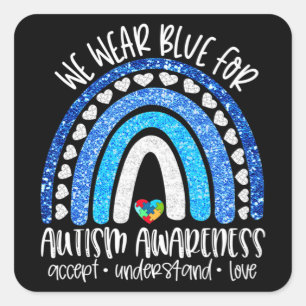 Accept Understand Love - We Wear Blue for Autism A Square Sticker