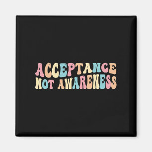 Acceptance Neurodiversity Autism Neurodivergent 1 Magnet