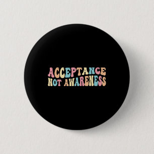 Acceptance Neurodiversity Autism Neurodivergent 6 Cm Round Badge