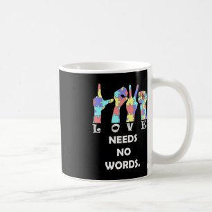 Acceptance Quote ASL Love Needs No Words Coffee Mug